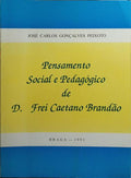 PENSAMENTO SOCIAL E PEDAGÓGICO DE D. FREI CAETANO BRANDÃO.