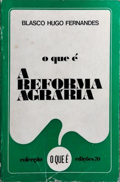 O QUE É A REFORMA AGRÁRIA. [3.ª EDIÇÃO]