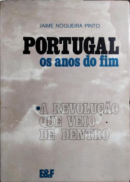 PORTUGAL, OS ANOS DO FIM. [2 VOLS.]