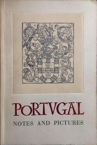 PORTUGAL, NOTES AND PICTURES.