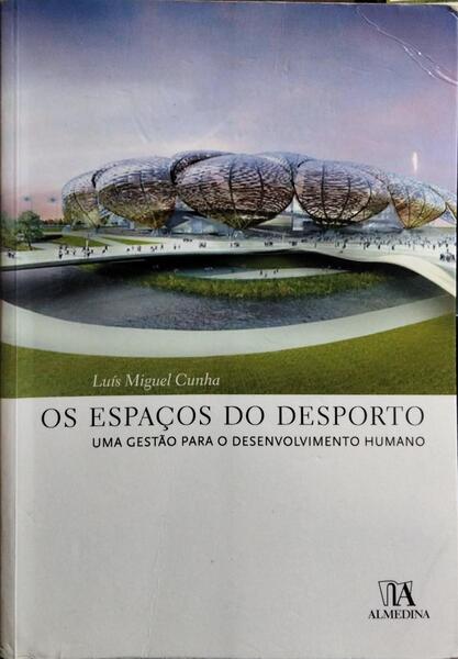 OS ESPAÇOS DO DESPORTO: UMA GESTÃO PARA O DESENVOLVIMENTO HUMANO.