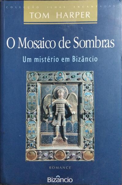 O MOSAICO DE SOMBRAS: UM MISTÉRIO EM BIZÂNCIO.