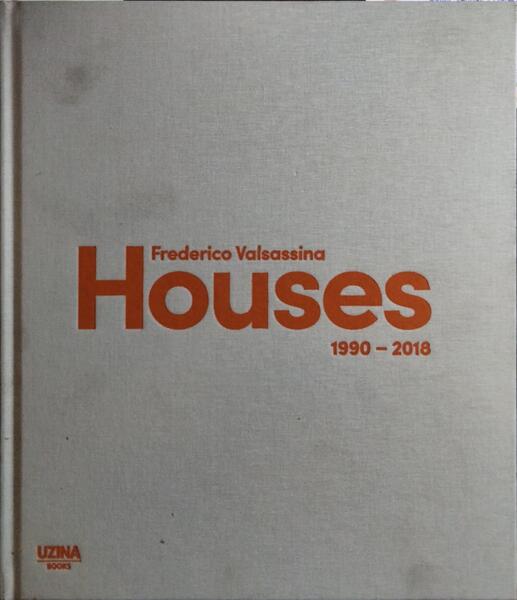 FREDERICO VALSASSINA HOUSES 1990-2018.