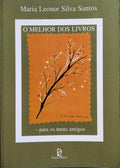 O MELHOR DOS LIVROS - PARA OS MEUS AMIGOS.