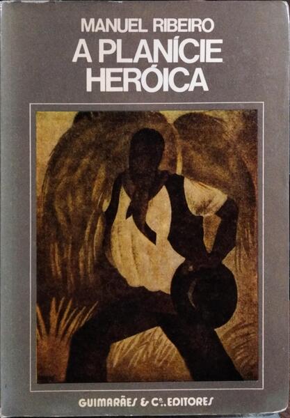 A PLANÍCIE HERÓICA. [5.ª EDIÇÃO]