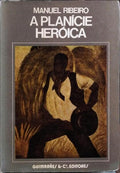 A PLANÍCIE HERÓICA. [5.ª EDIÇÃO]