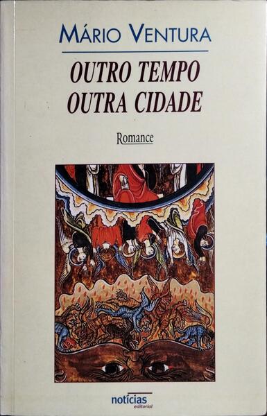 OUTRO TEMPO, OUTRA CIDADE. [2.ª EDIÇÃO]