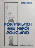 POR VIRIATO! MEU HERÓI POLICIÁRIO.