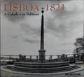 LISBOA 1821: A CIDADE E OS POLÍTICOS.