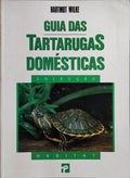 GUIA DAS TARTARUGAS DOMESTICAS. [1.ª EDIÇÃO]