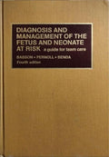 DIAGNOSIS AND MANAGEMENT OF THE FETUS AND NEONATE AT RISK.