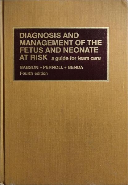 DIAGNOSIS AND MANAGEMENT OF THE FETUS AND NEONATE AT RISK.