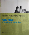 SINTRA: A HISTÓRIA SE FEZ JARDIM.