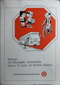 MANUAL DE EDUCAÇÃO RODOVIÁRIA PARA O 1.º CICLO DO ENSINO BÁSICO. [1.ª EDIÇÃO]