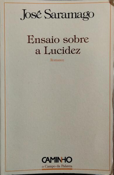 ENSAIO SOBRE A LUCIDEZ. [1.ª EDIÇÃO DED. AUT.]