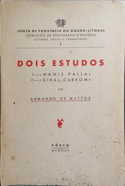 DOIS ESTUDOS: I - MANIS PALLA; II - GIRAL CABROM.