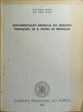DOCUMENTAÇÃO MEDIEVAL DO ARQUIVO PAROQUIAL DE S. PEDRO DE MIRAGAIA.