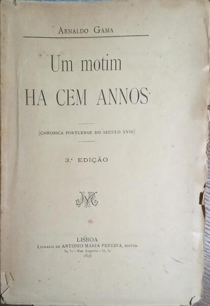 UM MOTIM HA CEM ANNOS. [3.ª EDIÇÃO]