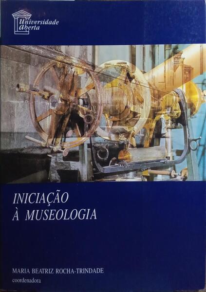 INICIAÇÃO À MUSEOLOGIA. [3.ª IMPRESSÃO]