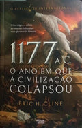 1177 A.C., O ANO EM QUE A CIVILIZAÇÃO COLAPSOU.