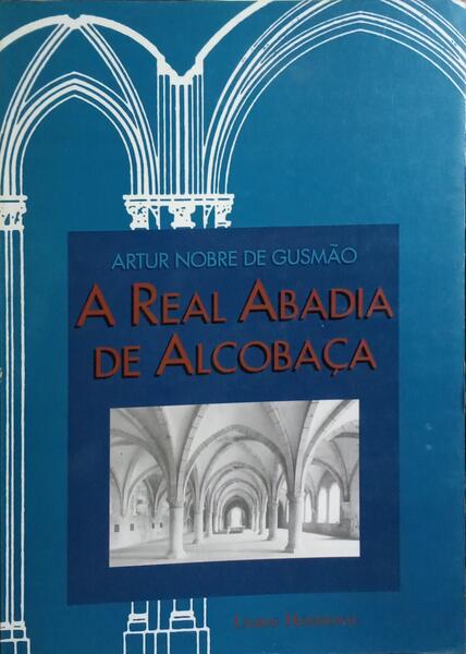 A REAL ABADIA DE ALCOBAÃ‡A. [2.Âª EDIÃ‡ÃƒO]