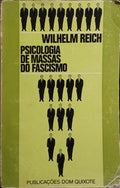 PSICOLOGIA DE MASSAS DO FASCISMO. [1.ª EDIÇÃO, D. QUIXOTE]