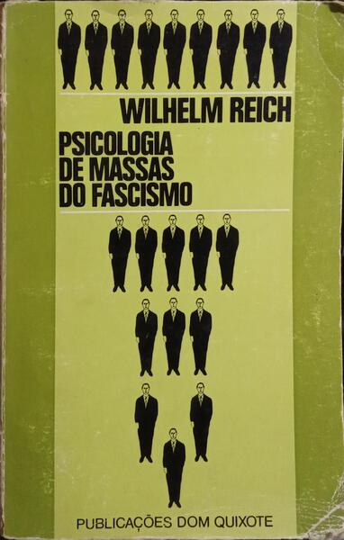 PSICOLOGIA DE MASSAS DO FASCISMO. [1.ª EDIÇÃO, D. QUIXOTE]
