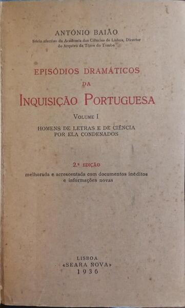EPISÓDIOS DRAMÁTICOS DA INQUISIÇÃO PORTUGUESA. [VOL. I - 2.ª EDIÇÃO, ENC.]