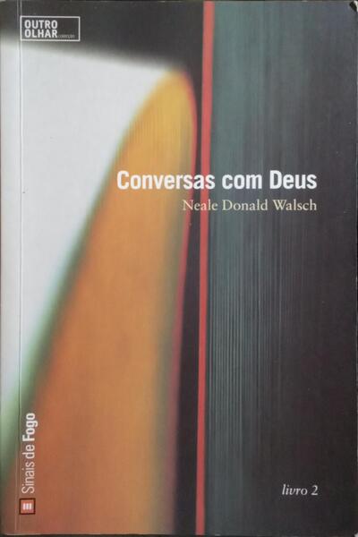 CONVERSAS COM DEUS. [VOL. II, 6.ª EDIÇÃO]