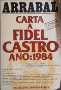 CARTA A FIDEL CASTRO ANO: 1984. [3.ª EDIÇÃO]