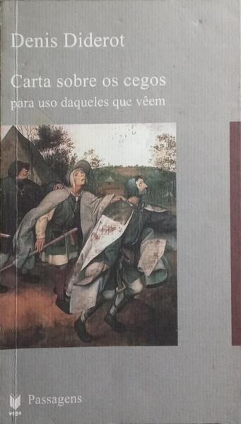 CARTA SOBRE OS CEGOS PARA USO DAQUELES QUE VÊEM. [1.ª EDIÇÃO]