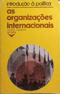 INTRODUÇÃO À POLÍTICA: AS ORGANIZAÇÕES INTERNACIONAIS. [2.ª EDIÇÃO]