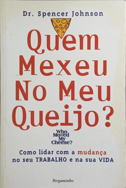 QUEM MEXEU NO MEU QUEIJO? [4.ª REIMPRESSÃO]