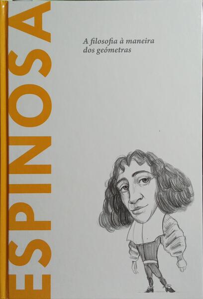ESPINOSA, A FILOSOFIA A MANEIRA DOS GEÓMETRAS.