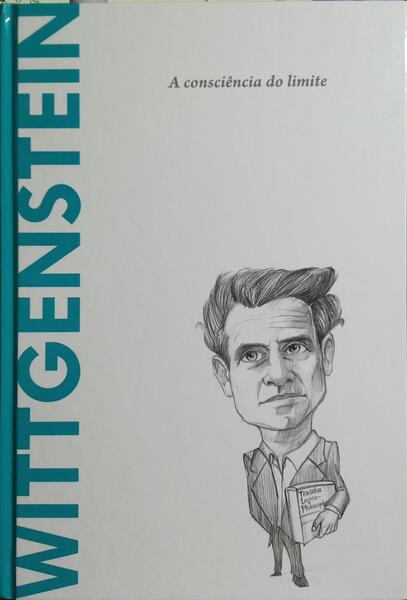 WITTGENSTEIN, A CONSCIÊNCIA DO LIMITE.