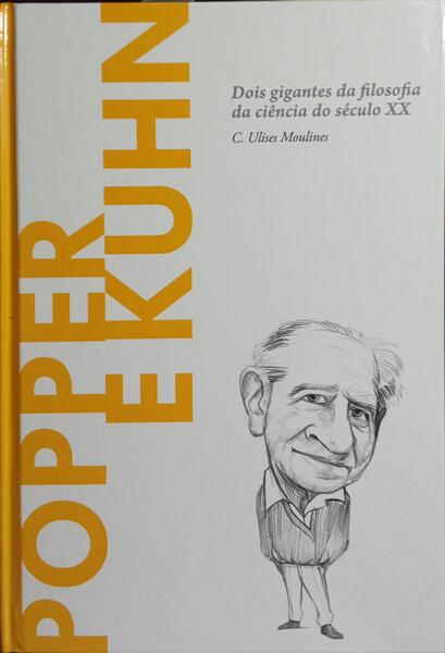 POPPER E KUHN, DOIS GIGANTES DA FILOSOFIA DA CIÊNCIA DO SÉCULO XX.
