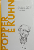 POPPER E KUHN, DOIS GIGANTES DA FILOSOFIA DA CIÊNCIA DO SÉCULO XX.