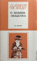 O HOMEM-MÁQUINA.