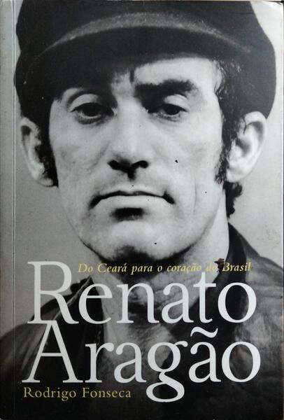 RENATO ARAGÃO: DO CEARÁ PARA O CORAÇÃO DO BRASIL.