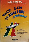 VIVER SEM TRABALHAR... CONTINUA!