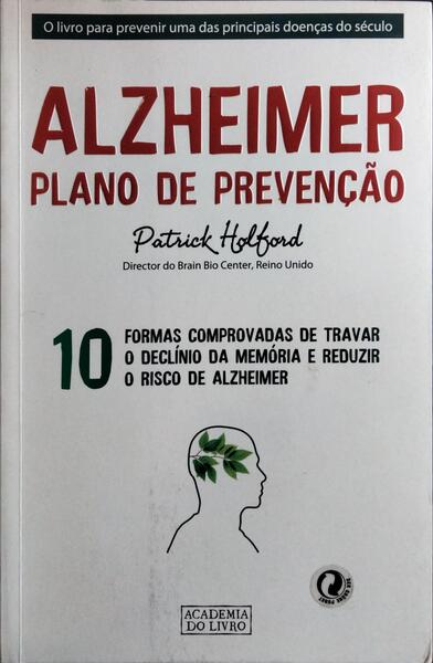 ALZHEIMER, PLANO DE PREVENÇÃO. [1.ª EDIÇÃO]