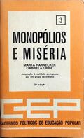 MONOPÓLIOS E MISÉRIA. [2.ª EDIÇÃO]
