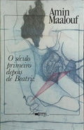 O SÉCULO PRIMEIRO DEPOIS DE BEATRIZ. [2.ª EDIÇÃO]