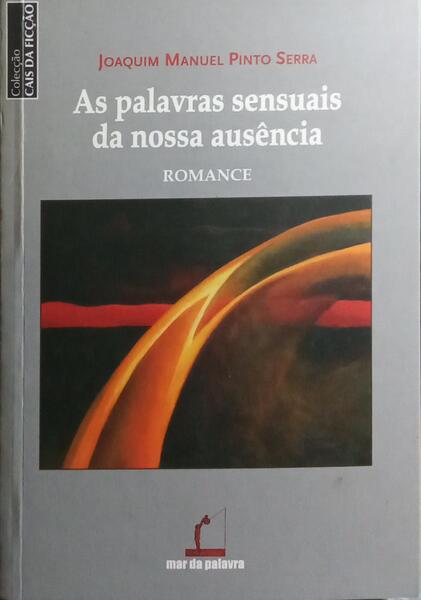 AS PALAVRAS SENSUAIS DA NOSSA AUSÊNCIA.
