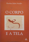 O CORPO E A TELA.