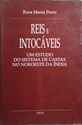 REIS INTOCÁVEIS.