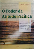 O PODER DA ATITUDE PACÍFICA. [1.ª EDIÇÃO]