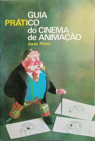 GUIA PRÁTICO DO CINEMA DE ANIMAÇÃO.