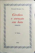 CÉREBRO E CORAÇÃO EM LUTA. [2.ª EDIÇÃO]