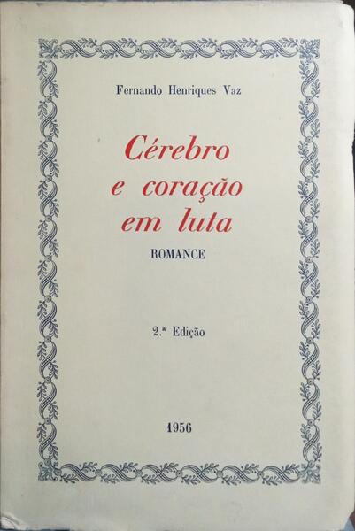 CÉREBRO E CORAÇÃO EM LUTA. [2.ª EDIÇÃO]